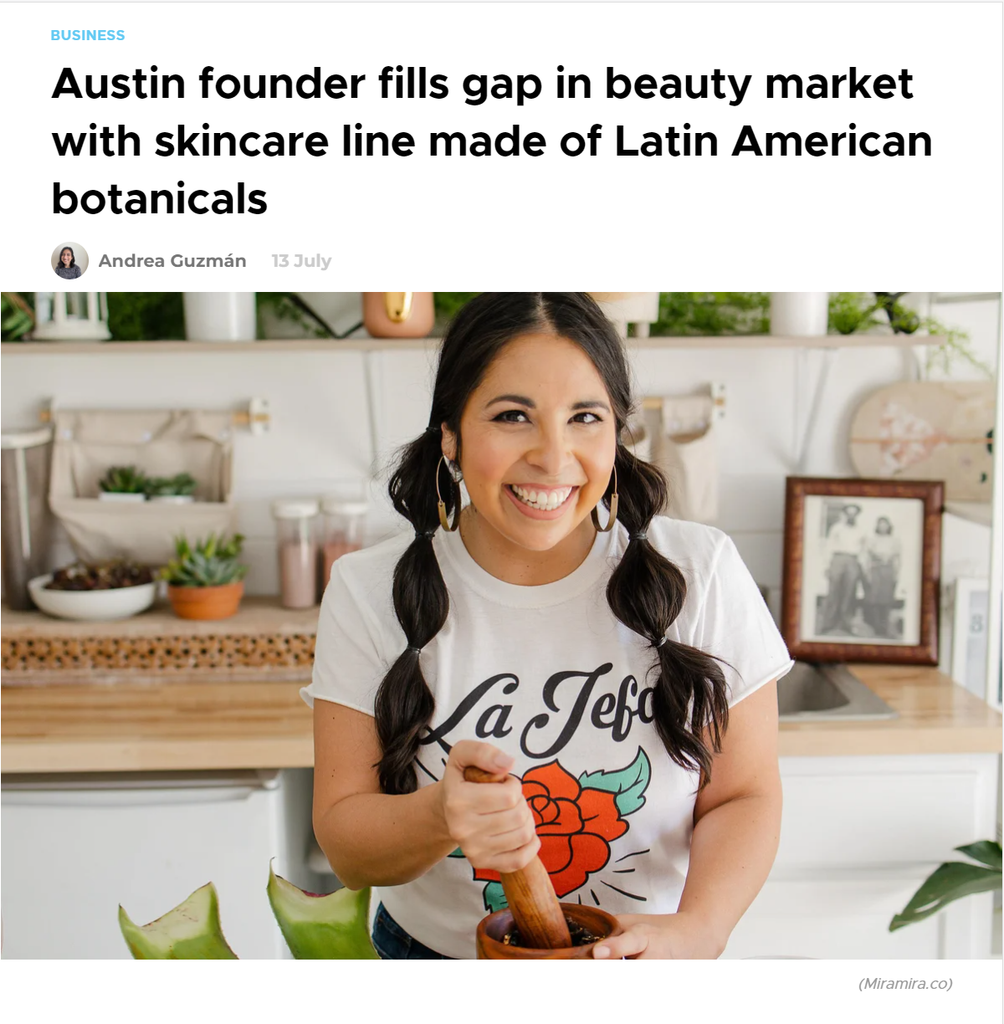 Austin founder fills gap in beauty market with skincare line made of Latin American botanicals